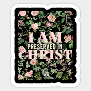 I am preserved in Christ (Jude 1:1). Sticker